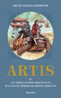 Artis ou Les tribulations orientales d'un jeune homme de bonne fortune