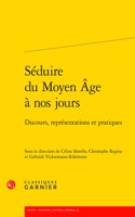 Seduire Du Moyen Age a Nos Jours