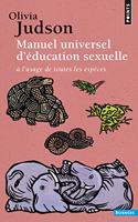 Manuel Universel D''Ducation Sexuelle. A L'Usage de Toutes Les ESP'Ces, Selon Mme Le Dr Tatiana