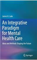 Integrative Paradigm for Mental Health Care