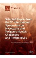 Selected Papers from the 5th International Symposium on Mycotoxins and Toxigenic Moulds