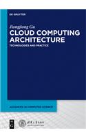 Cloud Computing Architecture: Technologies and Practice(Advances in Computer Science)