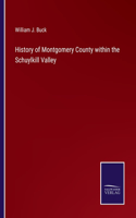 History of Montgomery County within the Schuylkill Valley