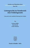Leistungsrechte Im Normbereich Einer Freiheitsgarantie, Untersucht an Der Staatlichen Forderung Freier Schulen