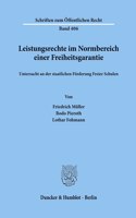 Leistungsrechte Im Normbereich Einer Freiheitsgarantie, Untersucht an Der Staatlichen Forderung Freier Schulen