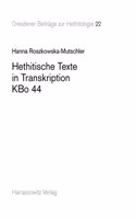 Hethitische Texte in Transkription Kbo 44: (22 Dresdner Beitr'age Zur Hethitologie,)