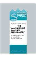 25. Deutscher Soziologentag 1990. Die Modernisierung Moderner Gesellschaften
