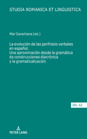 La evolucion de las perifrasis verbales en espanol. Una aproximacion desde la gramatica de construcciones diacronica y la gramaticalizacion
