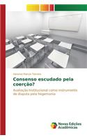 Consenso escudado pela coerção?