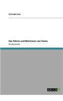 Führen und Motivieren von Teams