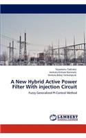 New Hybrid Active Power Filter With injection Circuit