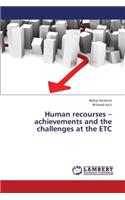 Human Recourses - Achievements and the Challenges at the Etc