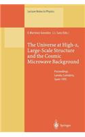 Universe at High-Z, Large-Scale Structure and the Cosmic Microwave Background