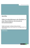 Führt Gewalterfahrung in der Kindheit zu einer Reproduktion von Gewalt im Erwachsenenalter?