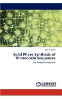 Solid Phase Synthesis of Thioredoxin Sequences