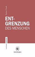 Entgrenzung Des Menschen