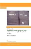 In Transit. Narratives of German Jews in Exile, Flight, and Internment During 