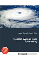 Tropical Cyclone Track Forecasting
