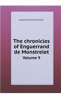 The Chronicles of Enguerrand de Monstrelet Volume 9: (English)