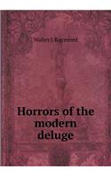 Horrors of the modern deluge