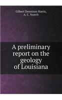 A Preliminary Report on the Geology of Louisiana