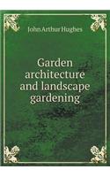 Garden Architecture and Landscape Gardening