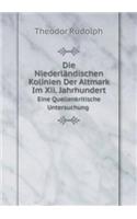 Die Niederländischen Kolinien Der Altmark Im Xii. Jahrhundert Eine Quellenkritische Untersuchung