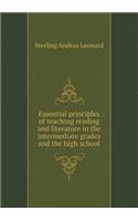 Essential principles of teaching reading and literature in the intermediate grades and the high school