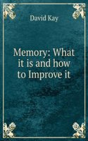 Memory; what it is and how to improve it
