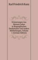 Erinnerungen Aus Meinem Leben in Biographischen Denksteinen Und Andern Mittheilungen, Volume 1 (German Edition)