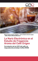 Nariz Electrónica en el Estudio de Fragancia-Aroma del Café Origen