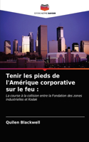 Tenir les pieds de l'Amérique corporative sur le feu