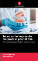 Técnicas de impressão em prótese parcial fixa