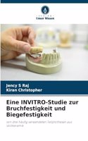 Eine INVITRO-Studie zur Bruchfestigkeit und Biegefestigkeit