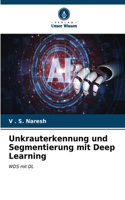Unkrauterkennung und Segmentierung mit Deep Learning