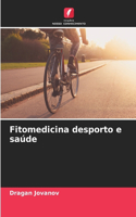 Fitomedicina desporto e saúde