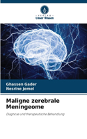 Maligne zerebrale Meningeome