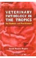 Veterinary Pathology In The Tropics: For Students And Practitioners
