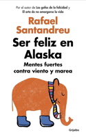 Ser feliz en Alaska / Being Happy in Alaska: (Spanish)