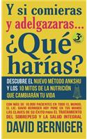 Y si comieras y adelgazaras... ¿Qué harías?