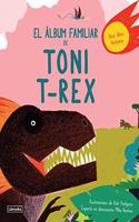 El album familiar de Toni T-Rex: Una dino historia