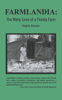 FARMLANDIA The Many Lives of a Florida Farm