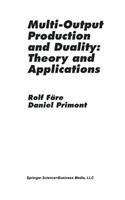 Multi-Output Production and Duality: Theory and Applications