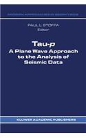 Tau-P: A Plane Wave Approach to the Analysis of Seismic Data