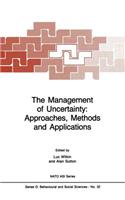 The Management of Uncertainty: Approaches, Methods and Applications