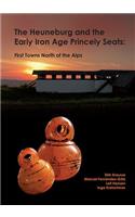 Heuneburg and the Early Iron Age Princely Seats: First Towns North of the Alps