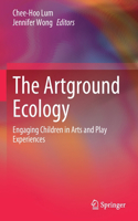 Artground Ecology: Engaging Children in Arts and Play Experiences