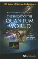 Theory of the Quantum World, the - Proceedings of the 25th Solvay Conference on Physics