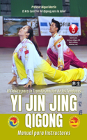 Yi Jin Jing Qigong El Clásico para la Transformación de los Tendones: El Arte Curativo del Qigong para la Salud
