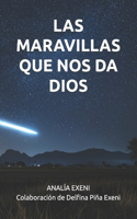 Maravillas Que Nos Da Dios